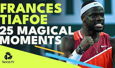 Tiafoe 25 Magic Moments