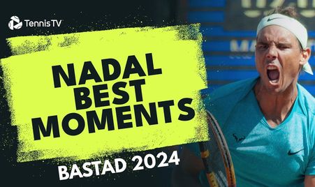 Nadal Best Moments Bastad 2024